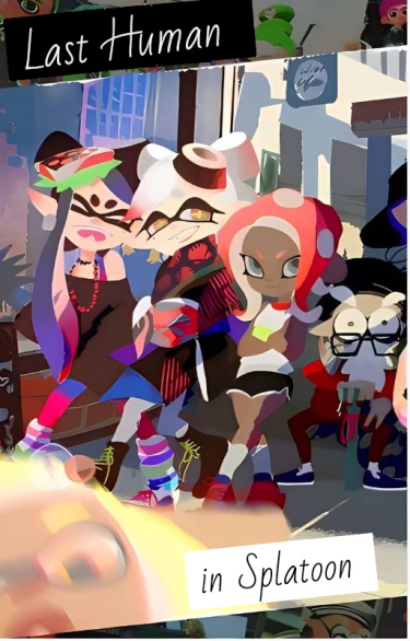 Последний человек в Splatoon (Новелла)