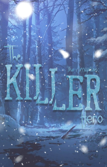 Заражение: Герой-Убийца (Новелла) / The Corruption: The Killer Hero (Novel)